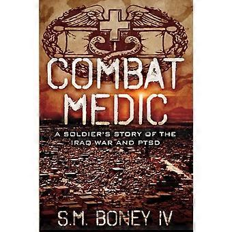 Combat Medic: Sotilaan tarina Irakin sodasta ja PTSD:stä