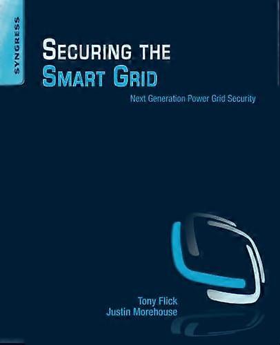 Securing the Smart Grid: Next Generation Power Grid Security