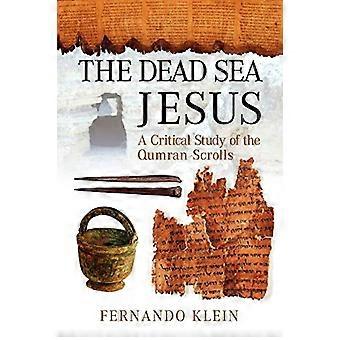 De Jezus van de Dode Zee: een kritische studie van de Qumran-rollen