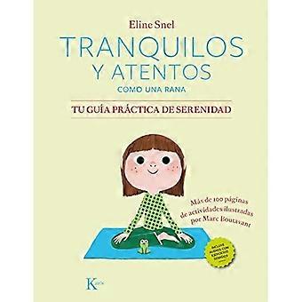 Tranquilos y atentos como una rana. Tu guía práctica de serenidad QR