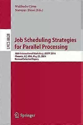 Job Scheduling Strategies For Parallel Processing 18th International Workshop - Springer Nature B.V