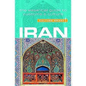 Iran - cultura Smart!: The Essential Guide to doganale & cultura
