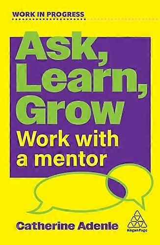Ask Learn Grow Work With a Mentor