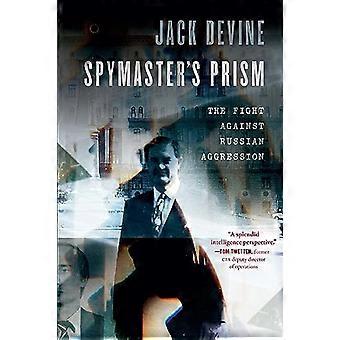 Spymasters Prism The Fight Against Russian Aggression