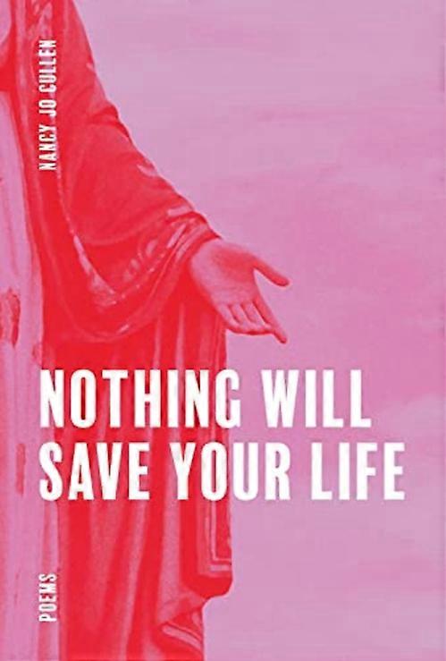 Nothing Will Save Your Life