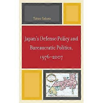 Política de Defesa e Política Burocrática do Japão 1976-2007 - Takao Sebata - Brochura - Livro em Inglês - História