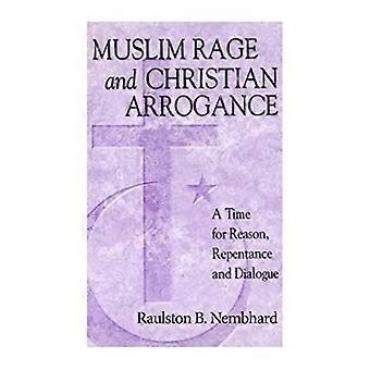 Muslim Rage And Christian Arrogance A Time For Reason Repentance And Dialogue - Raulston Bruce Nembhard - Paperback - en Book