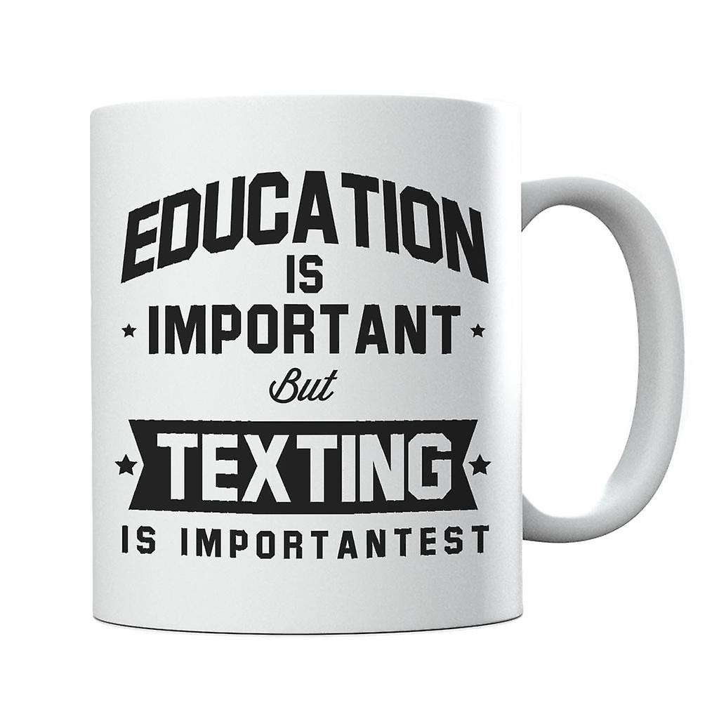 Education Is Important But Texting Is Importantest Mug