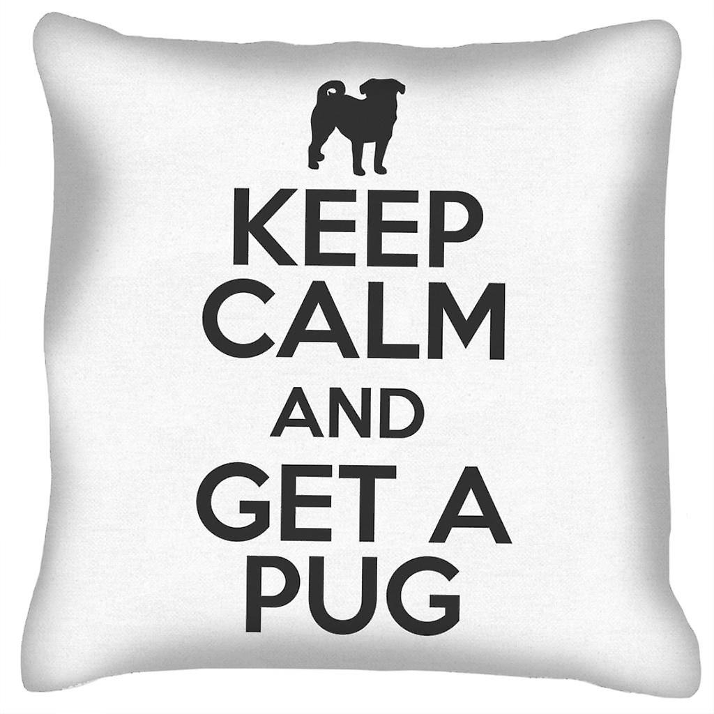 Keep Calm And Get A Pug Cushion