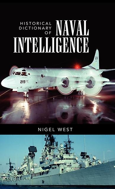 Historical Dictionary Of Naval Intelligence by Nigel West Paperback Book