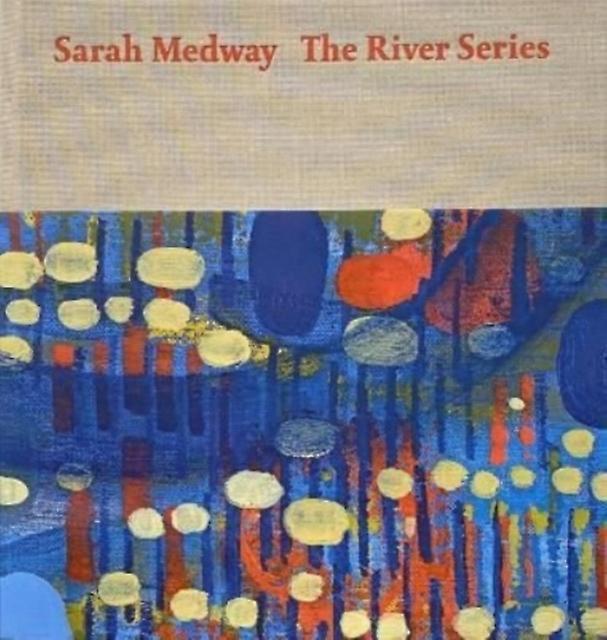 Sarah Medway The River Series by Anna McNay Hardback Book