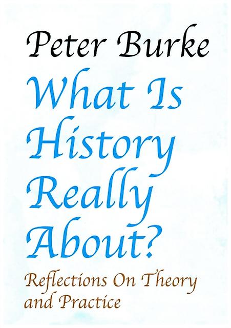 What Is History Really About by Peter Burke Paperback