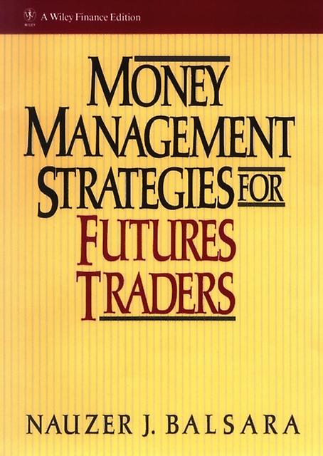 Money Management Strategies For Futures Traders by Nauzer J. Balsara Paperback Book