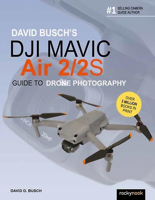 David Buschs Dji Mavic Air 22s Guide To Drone Photography by David Busch Paperback