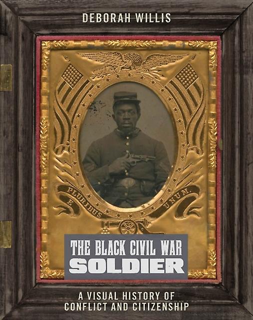The Black Civil War Soldier by Deborah Willis Paperback Book