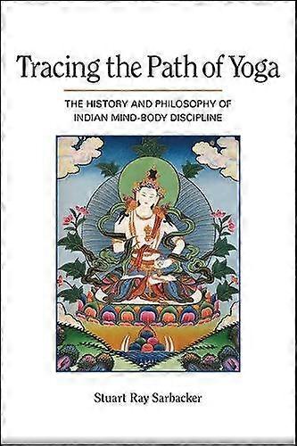 Tracing The Path Of Yoga by Stuart Ray Sarbacker Paperback Book