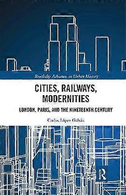 Cities Railways Modernities