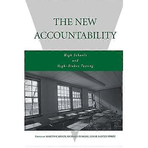 The New Accountability: High Schools and High-Stakes Testing