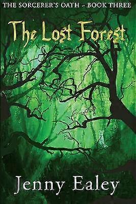 The Lost Forest The Sorcerer's Oath Book 3 3