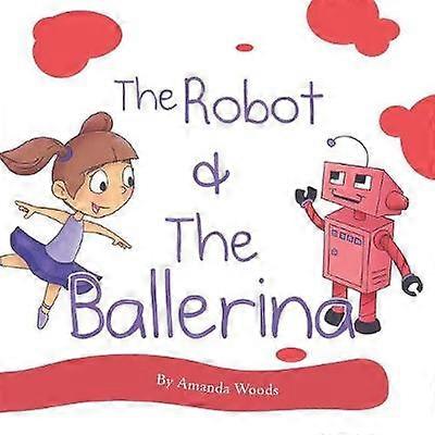 The Robot & The Ballerina