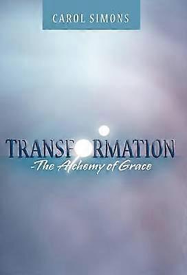 Transformation  The Alchemy of Grace