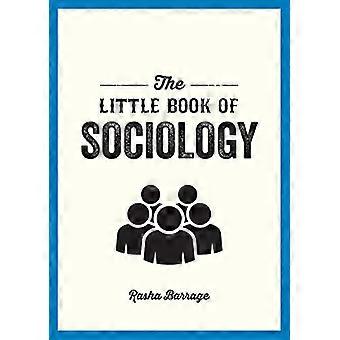 The Little Book of Sociology A Pocket Guide to the Study of Society
