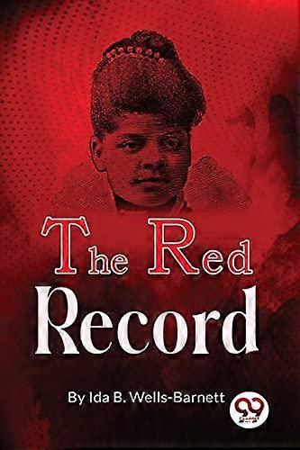 The Red Record - Ida B. Wells-Barnett