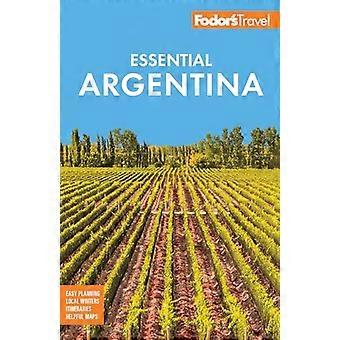 Fodors Essential Argentina with the Wine Country Uruguay & Chilean Patagonia