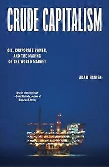 Crude Capitalism by Adam Hanieh Paperback