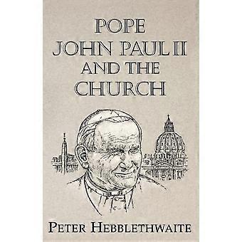 Papa João Paulo II e a Igreja - Peter Hebblewaite