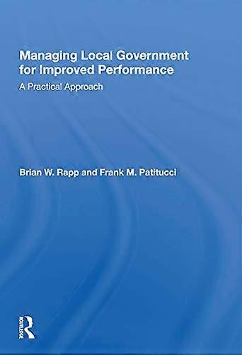 Managing Local Government for Improved Performance: A Practical Approach