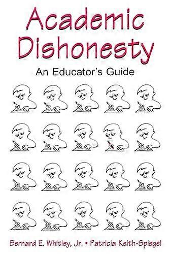 Academic Dishonesty: an Educator's Guide