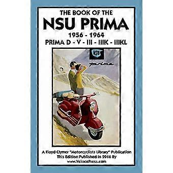 Livre du Nsu Prima 1956-1964 Prima D - V - III - IIIK -