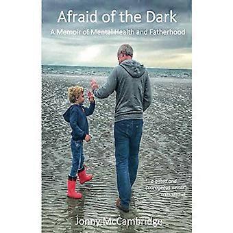 Afraid of the Dark: A - Memoiren über psychische Gesundheit - und Vaterschaft
