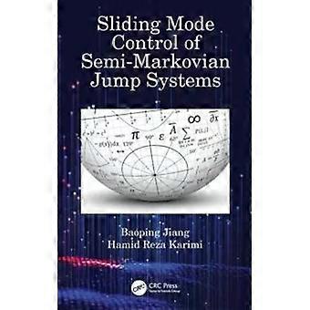 Sliding Mode Control Of Semi-markovian Jump Systems - Baoping Jiang