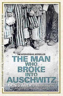 The Man Who Broke into Auschwitz