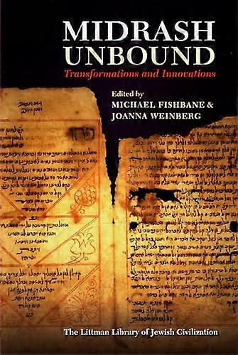 Midrash Unbound Transformations and Innovations