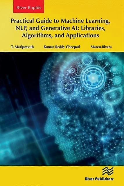 Practical Guide To Machine Learning Nlp And Generative Ai Libraries Alg - T. Mariprasath - Paperback - en Book