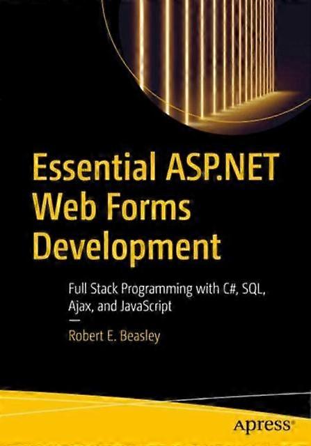 Essential Web Forms Development Full Stack Programming With C Sql Ajax - Robert E. Beasley - Paperback - en Book
