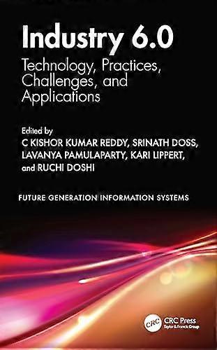 Industry 6.0 Technology Practices Challenges and Applications