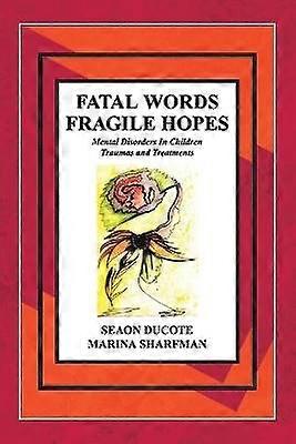 Fatal Words Fragile Hopes