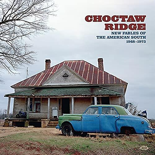 Various Artists - Choctaw Ridge - New Fables Of The American South 1968-1973 [CD] (様々なアーティスト - チョクトーリッジ - アメリカ南部 1968-1973 [CD] の新しい寓話)