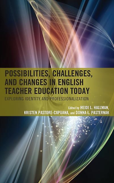 Possibilities Challenges And Changes In English Teacher Education Today Paperback Book
