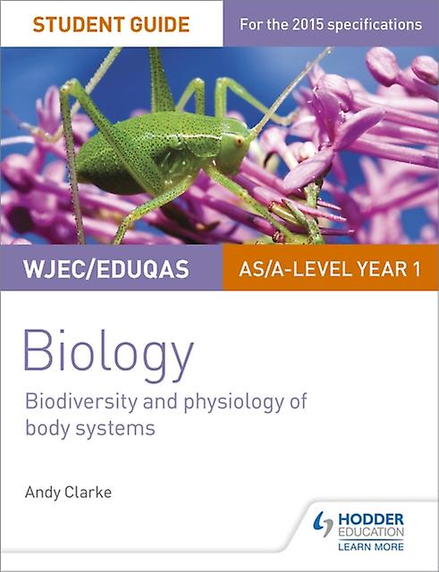 Wjeceduqas Asa Level Year 1 Biology Student Guide Biodiversity And Physiology Of by Andy Clarke Paperback Book