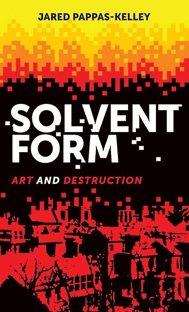Solvent Form by Jared Pappas-Kelley Hardback Book