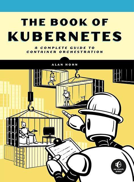 The Book Of Kubernetes by Alan Hohn Paperback Book
