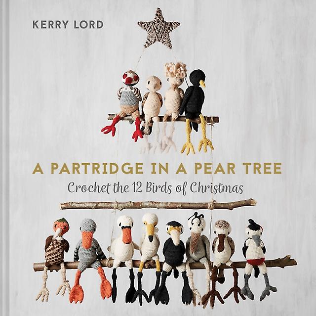 A Partridge In A Pear Tree by Kerry Lord Hardback Book