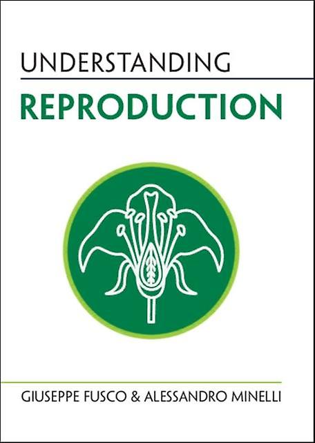 Understanding Reproduction - Understanding Life - Minelli, Alessandro - Evolution - Cambridge University Press - Paperback