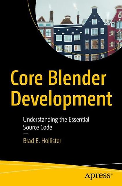 Core Blender Development by Brad E. Hollister Paperback
