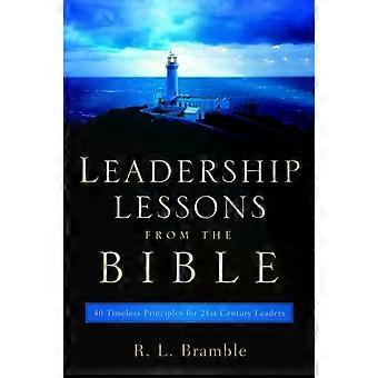 Leadership Lessons From The Bible - R.L. Bramble